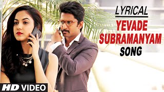 Yevade Subramanyam Lyrical Video  || Yevade Subramanyam || Nani, Malvika,Vijay Devara Konda