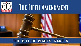 Bill of Rights, Part 5: The Fifth Amendment