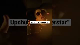 Upchurch Superstar music video