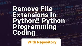 Remove file extensions in python!! python programming coding
