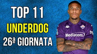 TOP 11 UNDERDOG - 26^ Giornata Serie A FANTACALCIO - Chi Schierare - Consigli