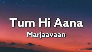 Tum Hi Aana [ Slowed + Reverb + Lofi ] Song Jubin Nautiyal | Marjaavan |#lofiking  #JubinNautiyal