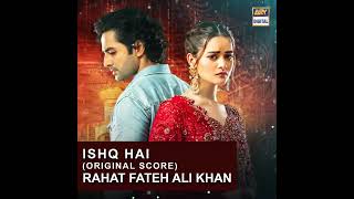 Ishq Hai Original Score | Rahat Fateh Ali Khan