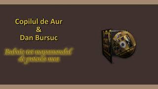 Copilul de Aur & Dan Bursuc  - Bubuie tot mapamondul de puterea mea (Official Track)