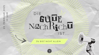 Die gute Nachricht ist ... DU BIST NICHT ALLEIN