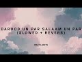 darood un par salaam un par slowed reverb lofi waltu_edits beautifulnaat slowedandreverb lofi