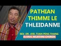 Thimmi le Thleidanmi Kan Si || Rev. Dr. Joel Tuan Peng Thang