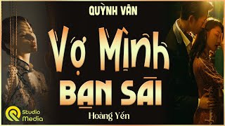 MC Hoàng Yến kể bạn nghe truyện này cực hay  VỢ MÌNH BẠN SÀI..| Kể chuyện làng quê MỚI NHẤT 2025