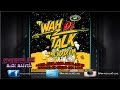 Wah Di Talk Riddim Mix {Stashment Prod} [Dancehall] @Maticalise