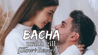 Bacha Prabh gill (Slow+Reverb) use Headphones 🎧