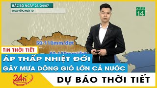 Dự báo thời tiết ngày 24-25/7, Áp thấp nhiệt đới tăng cường gió giật cấp 8, Hà Nội mưa giông rất lớn