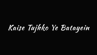 kaise tujhko ye bataye status | ♥️💗 | Whatsapp sad status | Teri Hogayiyaan | Black Screen Status ||