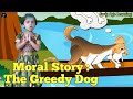 The Greedy Dog And The Bone ||  Short Moral Stories ||  Kindergarten Stories ||  LTS 2022 .