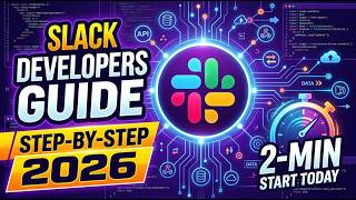 Slack Developers Guide Step by Step 2026 2 Min