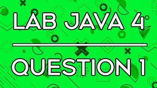 Lab 012 | Lab Java 4 Question 1 | Array