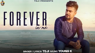 Forever in me (Official Video) TEJI I Young K I Prince Sethi | Latest Punjabi Songs 2023