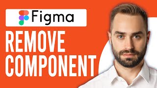 How to Remove Component Figma (How to Delete a Component in Figma)