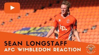 AFC Wimbledon Reaction | Sean Longstaff