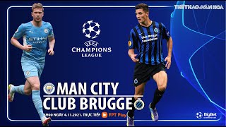 NHẬN ĐỊNH BÓNG ĐÁ | Man City vs Brugge (3h00 ngày 4/11). FPT Play trực tiếp bóng đá Cúp C1 châu Âu