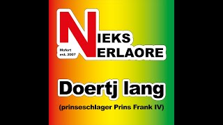 Nieks Verlaore - Doertj lang