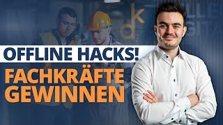 5 clevere Offline Strategien um technische Fachkräfte zu gewinnen