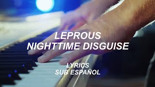 Leprous - Nighttime Disguise | Lyrics | Sub Español