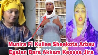 Munira Fi Kullen Sheekota Arbsu Egalani Bala Bute Bara Akkam Keessa,jira