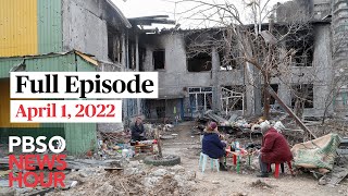 PBS NewsHour full episode, April 1, 2022