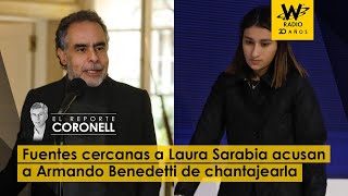Fuentes cercanas a Laura Sarabia acusan a Armando Benedetti de chantajearla