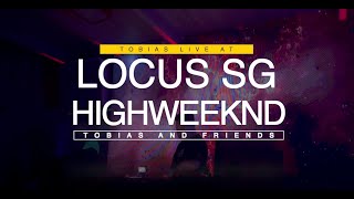 TOBIAS DJ Set @ HIGHWEEKND - LOCUS SG - HO CHI MINH CITY, VIETNAM