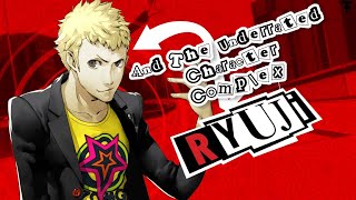 Ryuji and The Underrated Character Complex