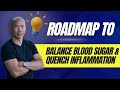 Roadmap to Balancing Blood Sugar and Quench Inflammation! Dr. Peter Kan