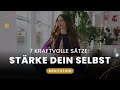 5 minuten meditation 7 kraftvolle sätze zur stärkung deines selbst