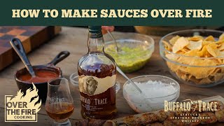 Legendary Sauces for Over the Fire Cooking | Buffalo Trace \u0026 Over the Fire Cooking