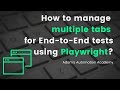 How to manage multiple tabs using Playwright?