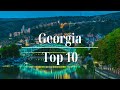 Why Georgia Should Be on Your Travel Bucket List: Top 10 Destinations | Travel Tips