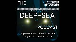 Earth's deep-sea life might be able to survive on Europa - A clip from The Deep-Sea Podcast