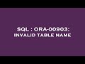 SQL : ORA-00903: invalid table name