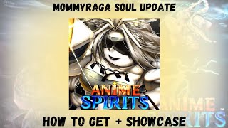 MommyRaga Soul Update How to Get + Showcase (Anime Spirits) | Roblox