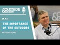 Ray Mears - The importance of the outdoors | OUTSIDE & ACTIVE PODCAST