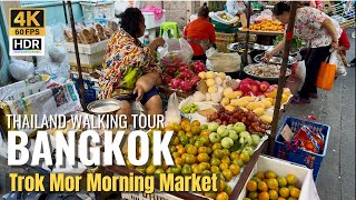 [BANGKOK] Trok Mor Morning Market Exploring Street Food At Old Town Local Market|Thailand [4K HDR]