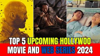 Top 5 Upcoming Hollywood | Movie And Web Series 2024