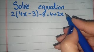 Solve the equation 2(4x-3)-8=4+2x, 2(4x-3)-8=4+2x find the value of x