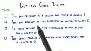 Dot and Cross Products - Interactive 3D Graphics