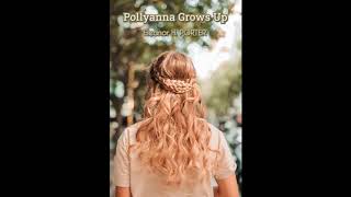 Pollyanna Grows Up by ELEANOR H. PORTER - FULL AudioBook - Free AudioBooks