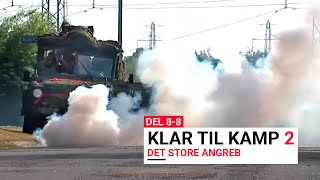 Klar til kamp 2 - Episode 8 - Det store angreb