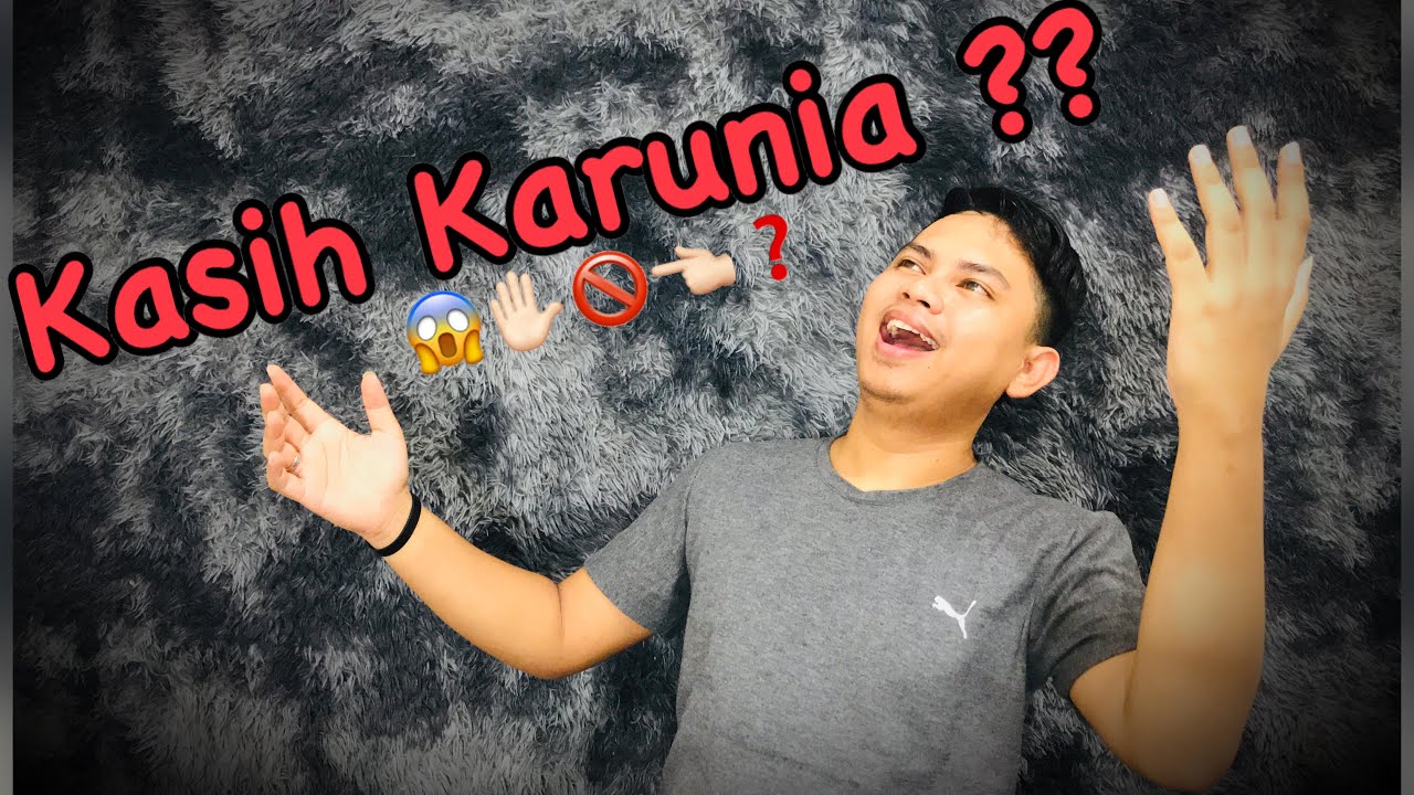 Apakah KASIH KARUNIA Itu ?? - YouTube