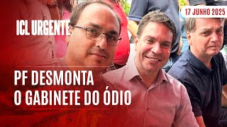 ICL URGENTE  - 17/06/25 - POLÍCIA FEDERAL INDICIA BOLSONARO, CARLUXO E RAMAGEM POR ESPIONAGEM