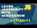 #3 Variables in JavaScript | Learn JavaScript with ServiceNow