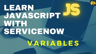 #3 Variables in JavaScript | Learn JavaScript with ServiceNow